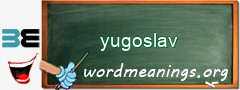 WordMeaning blackboard for yugoslav